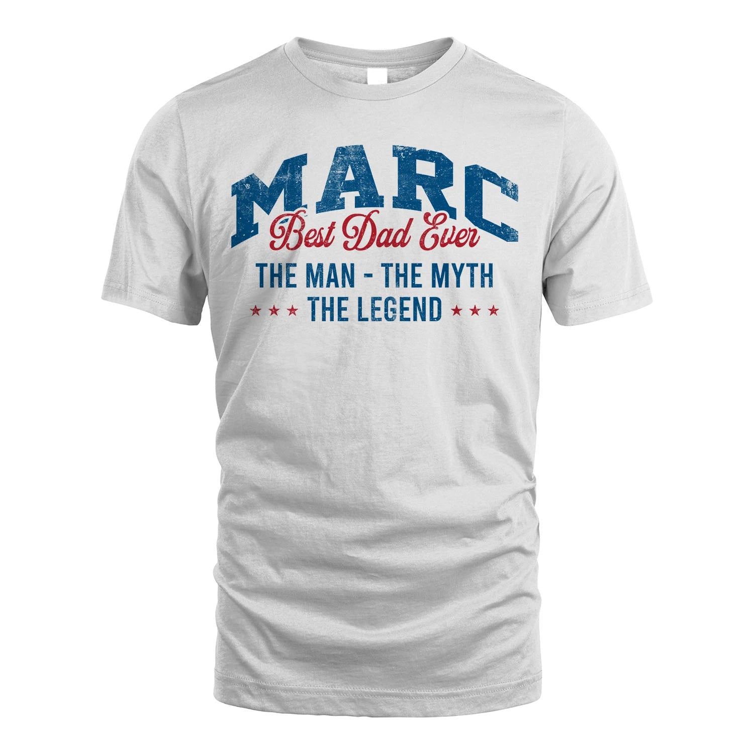 Best Dad Ever The Man The Myth The Legend MARC M1-7