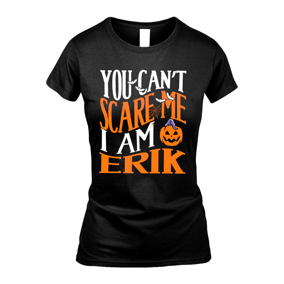 You Can't Scare Me I Am Funny Halloween Shirt ERIK M1-45