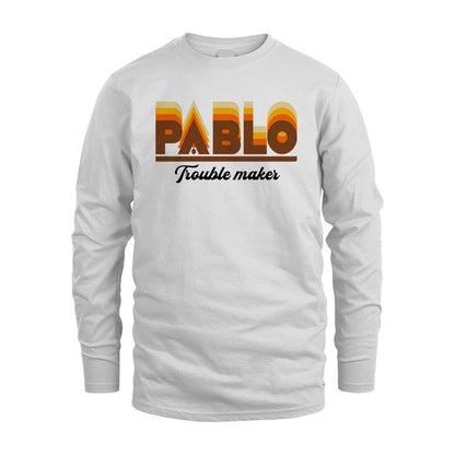 Your Name Trouble Maker Funny Shirt PABLO M1-34