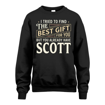I Tried To Find The Best Gift For You Shirt SCOTT M1-3