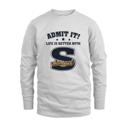 Life Is Better With Your Name Shirt SAMUEL M1-17
