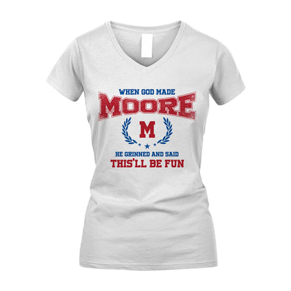 When God Made He Grinned And Said This'll Be Fun Shirt MOORE M1-12