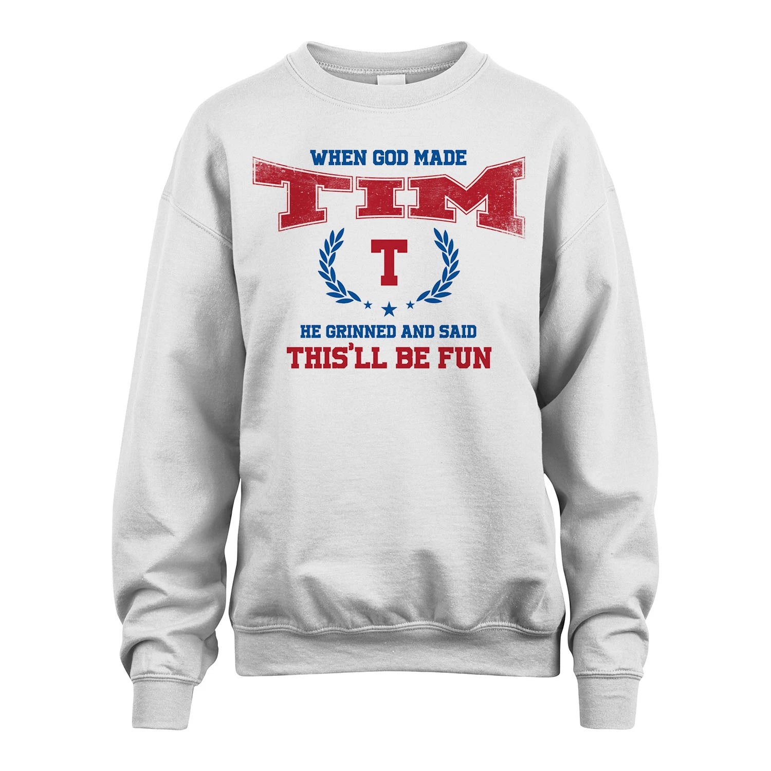When God Made He Grinned And Said This'll Be Fun Shirt TIM M1-12
