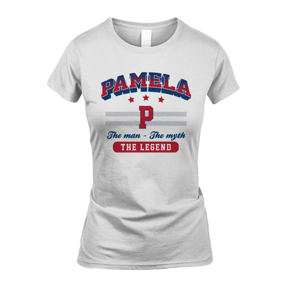 The Man The Myth The Legend With Your Name Shirt PAMELA M1-35
