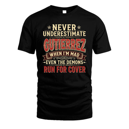 Never Underestimate When I'm Mad Shirt GUTIERREZ M1-4