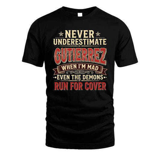 Never Underestimate When I'm Mad Shirt GUTIERREZ M1-4