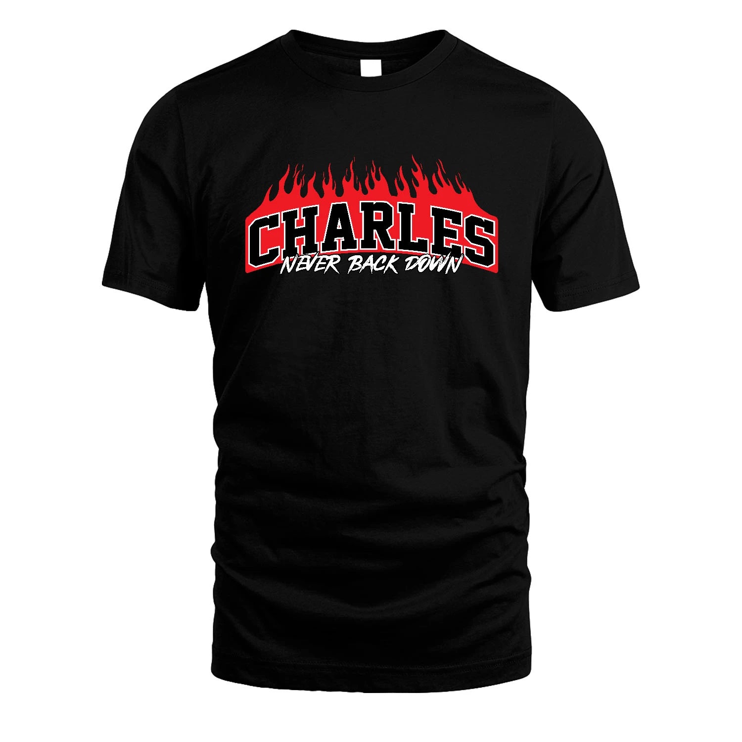 Never Back Down Your Name With Fire Shirt CHARLES M1-37