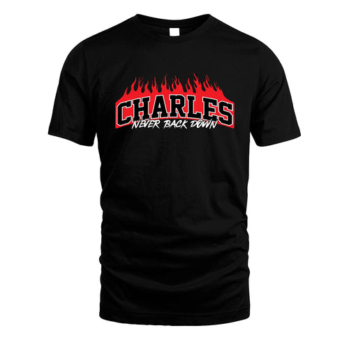 Never Back Down Your Name With Fire Shirt CHARLES M1-37