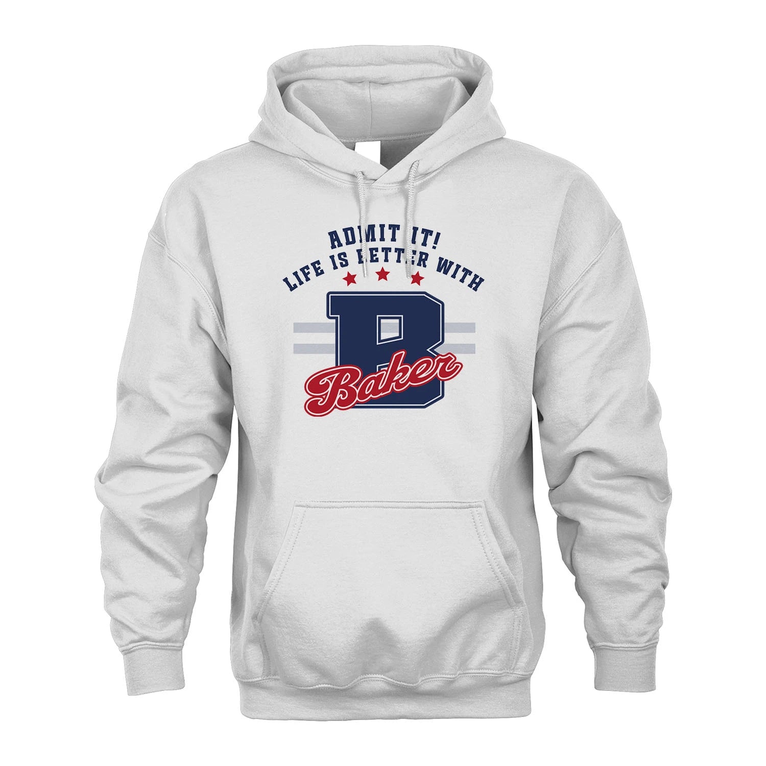 Admit It Life Is Better With Your Name Custom Shirt BAKER M1-20