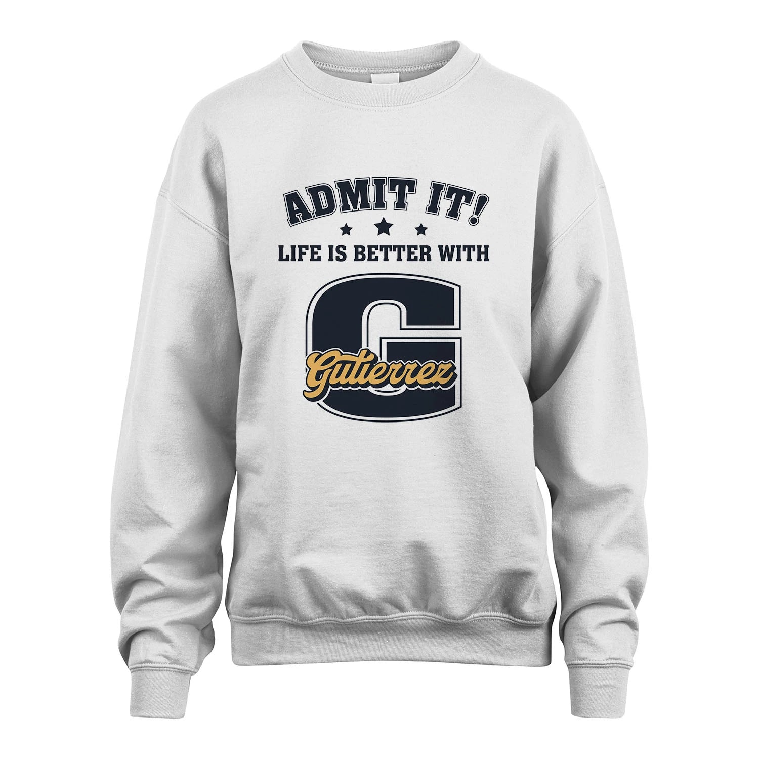 Life Is Better With Your Name Shirt GUTIERREZ M1-17