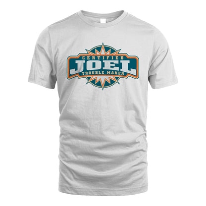 Certified Your Name Trouble Maker Shirt JOEL M1-36