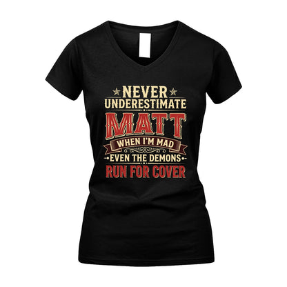 Never Underestimate When I'm Mad Shirt MATT M1-4