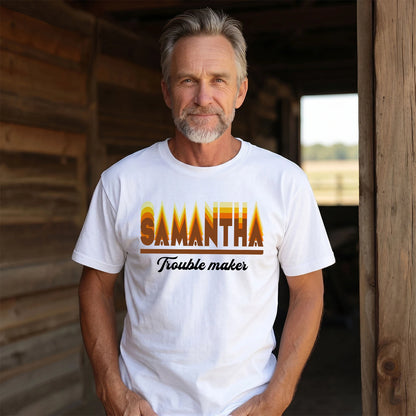 Your Name Trouble Maker Funny Shirt SAMANTHA M1-34