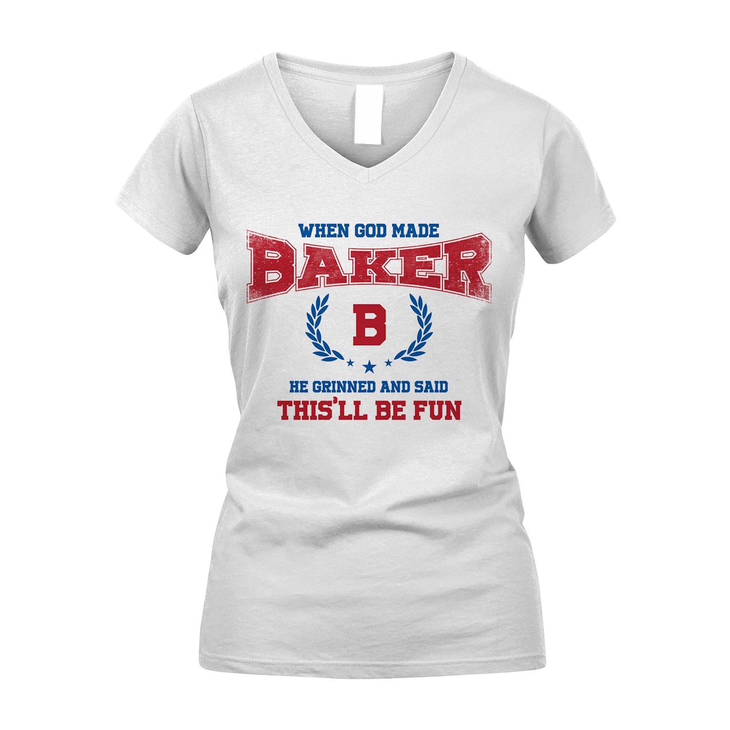 When God Made He Grinned And Said This'll Be Fun Shirt BAKER M1-12