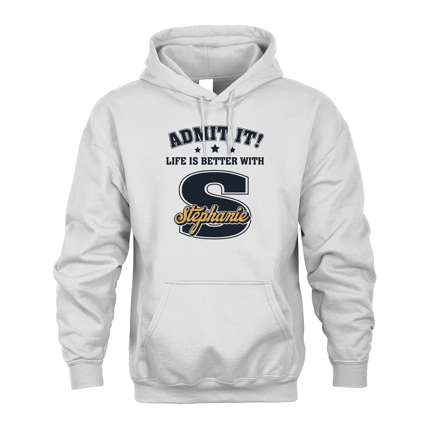 Life Is Better With Your Name Shirt STEPHANIE M1-17