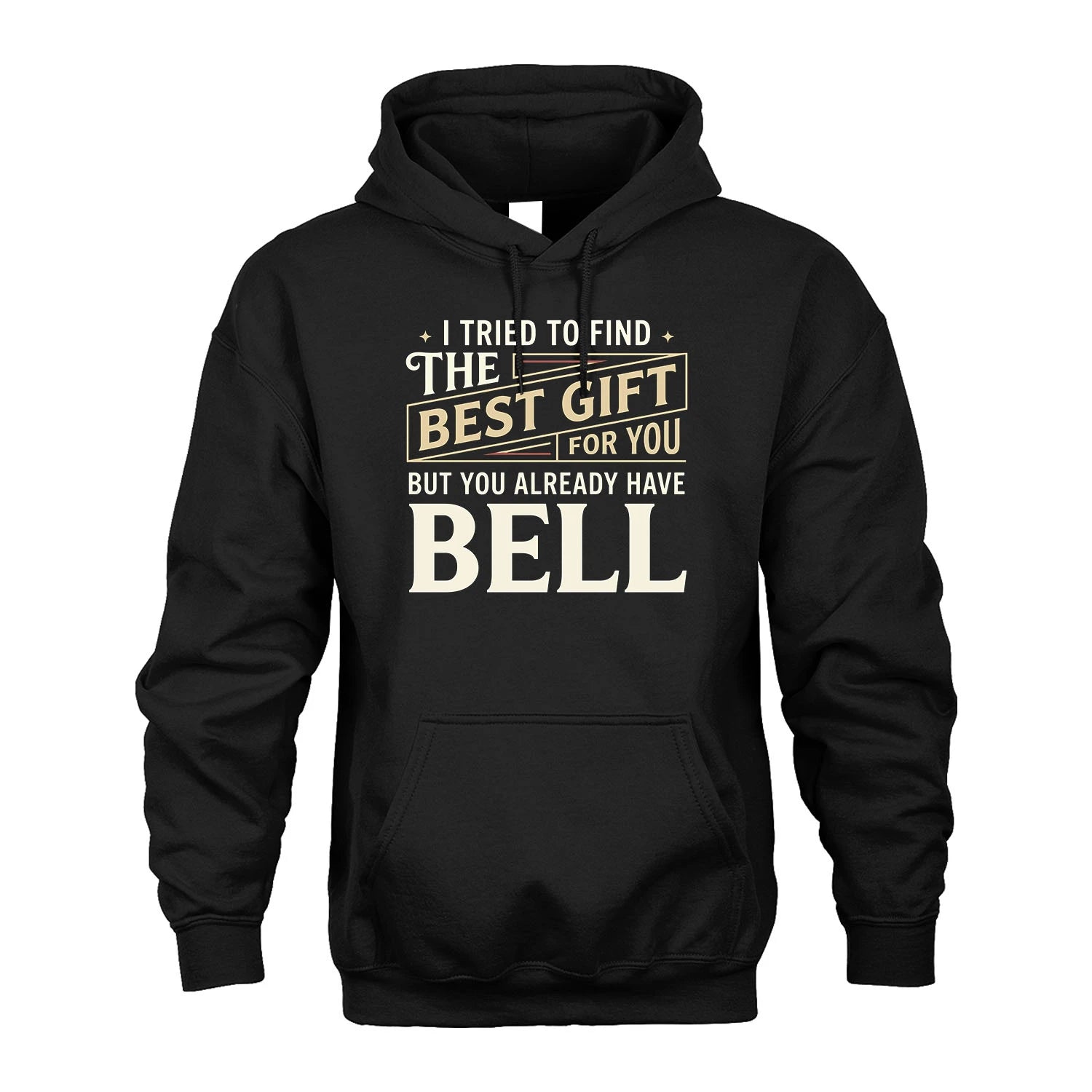I Tried To Find The Best Gift For You Shirt BELL M1-3