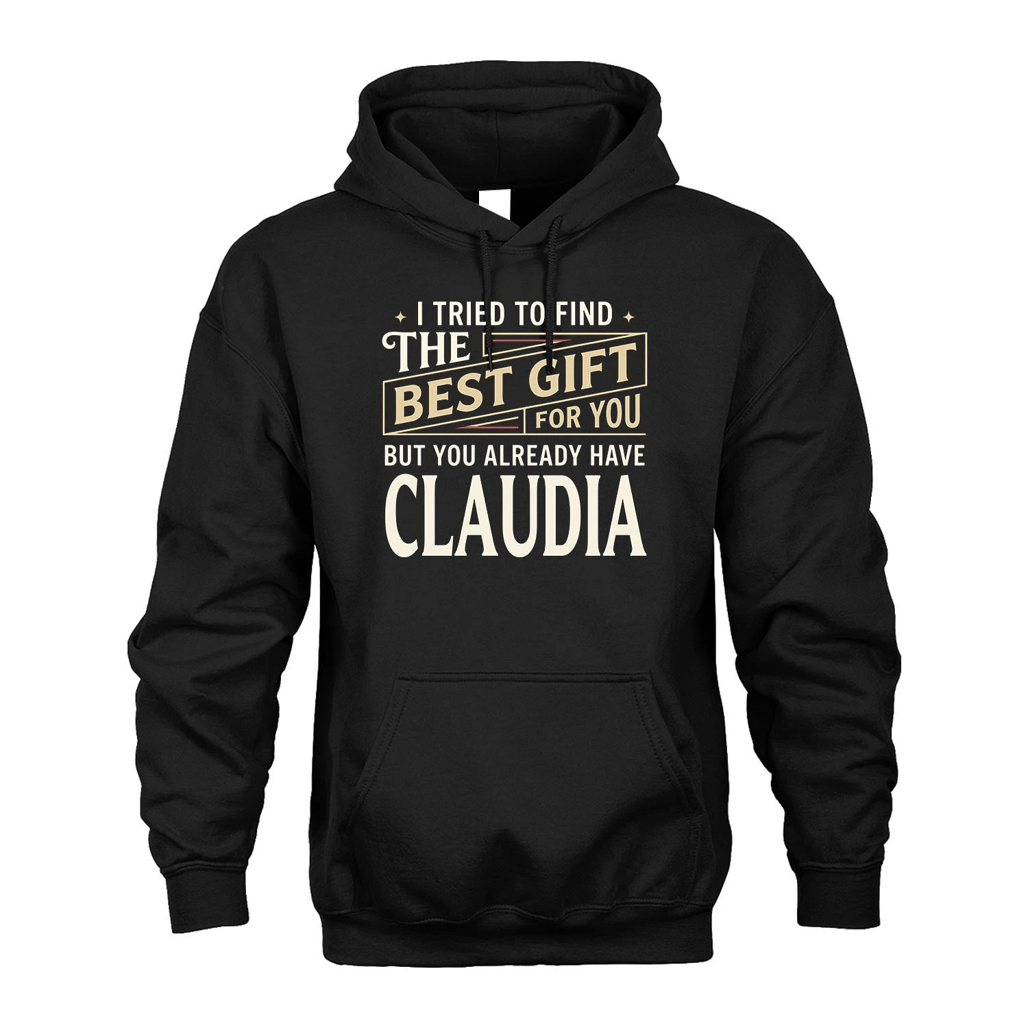 I Tried To Find The Best Gift For You Shirt CLAUDIA M1-3