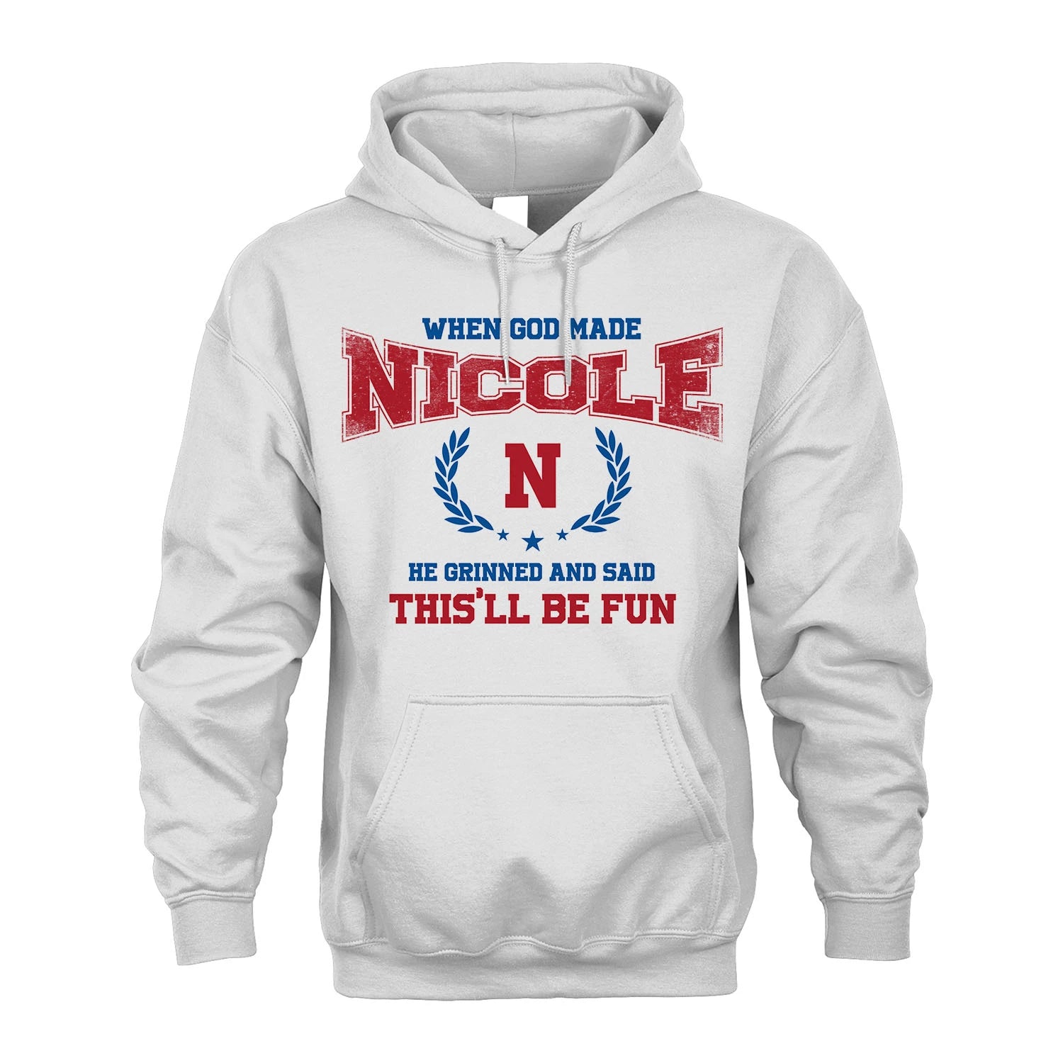 When God Made He Grinned And Said This'll Be Fun Shirt NICOLE M1-12