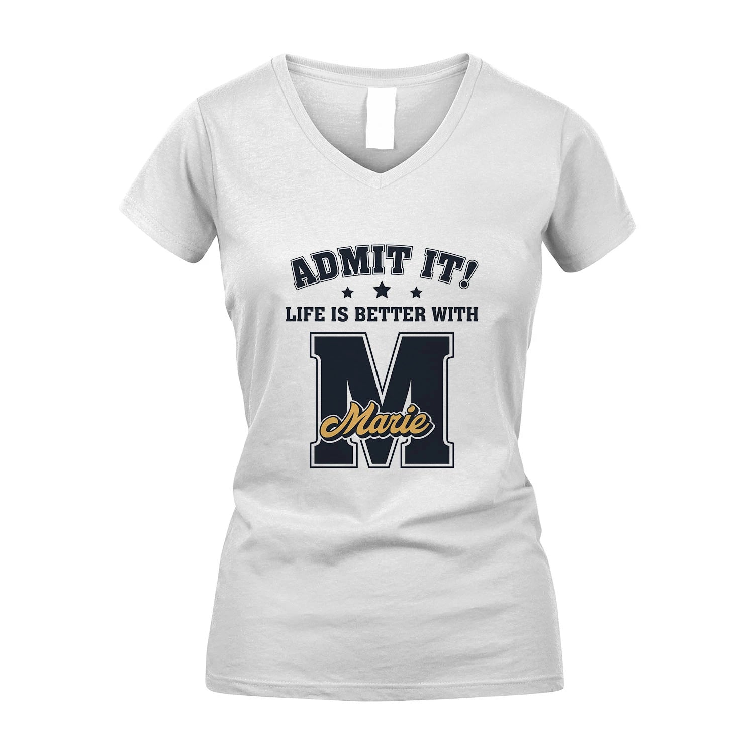Life Is Better With Your Name Shirt MARIE M1-17