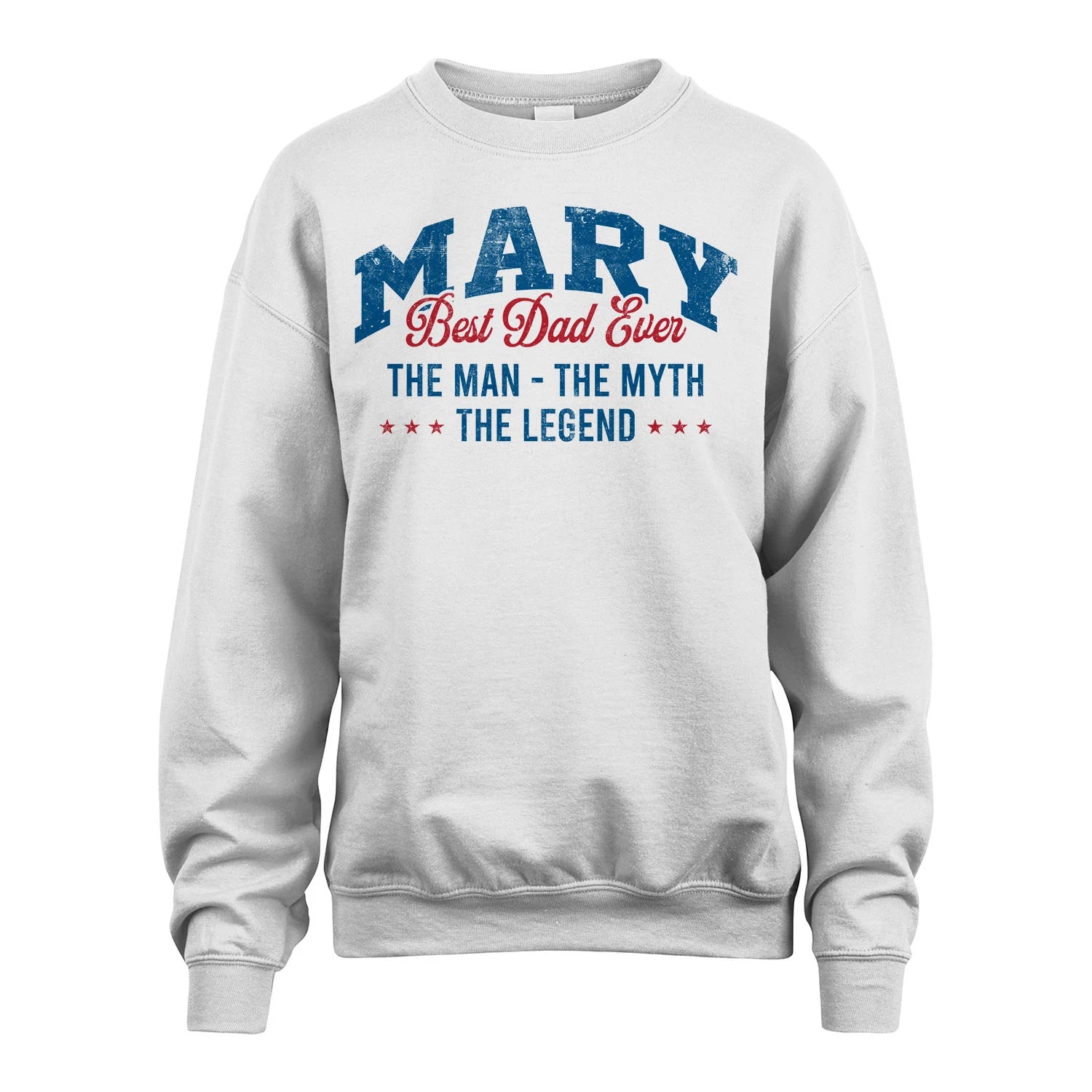 Best Dad Ever The Man The Myth The Legend MARY M1-7