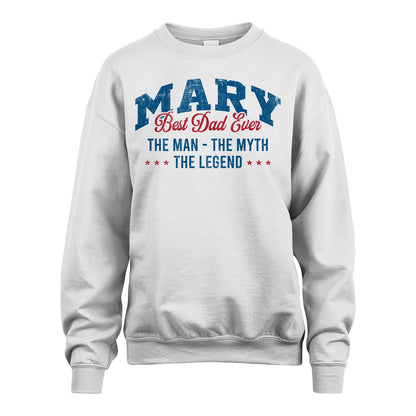 Best Dad Ever The Man The Myth The Legend MARY M1-7