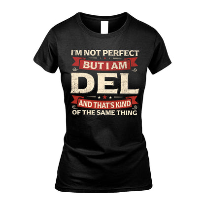 DEL 13K1-566 I'm Not Perfect But I Am...