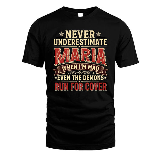 Never Underestimate When I'm Mad Shirt MARIA M1-4