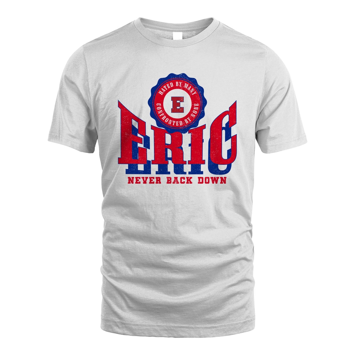 Your Name Never Back Down Shirt ERIC M1-33