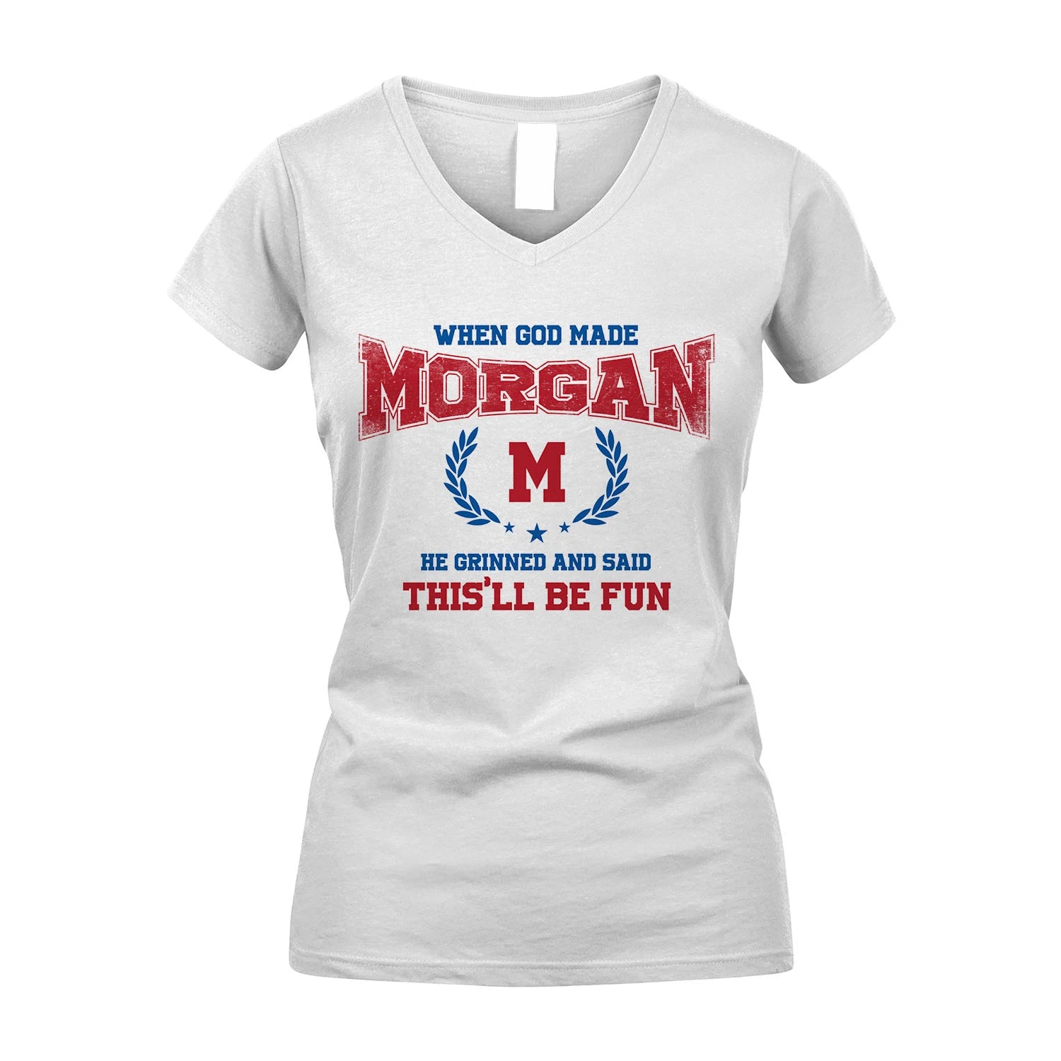 When God Made He Grinned And Said This'll Be Fun Shirt MORGAN M1-12