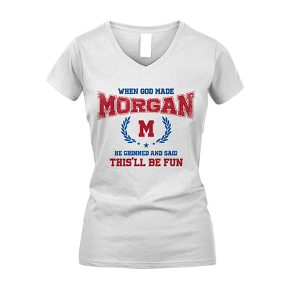 When God Made He Grinned And Said This'll Be Fun Shirt MORGAN M1-12