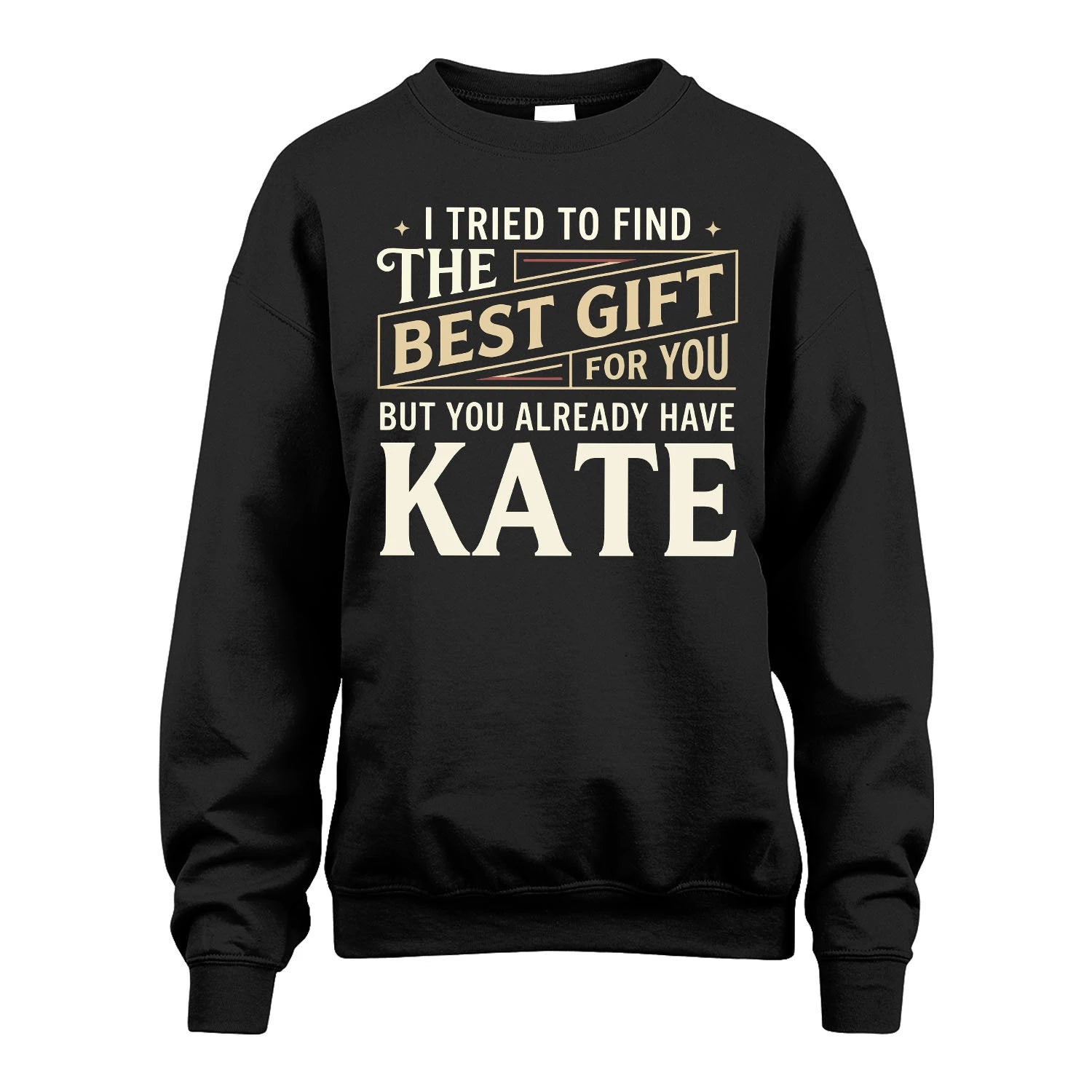 I Tried To Find The Best Gift For You Shirt KATE M1-3