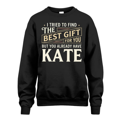 I Tried To Find The Best Gift For You Shirt KATE M1-3