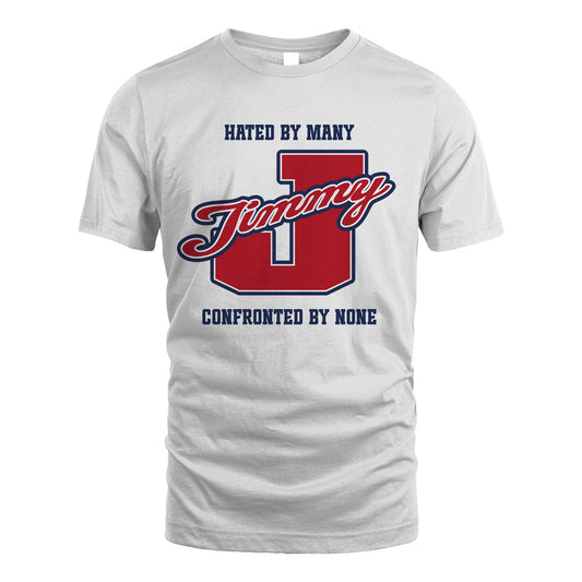 Hated By Many Confronted By None Personalized Name Shirt JIMMY M1-8