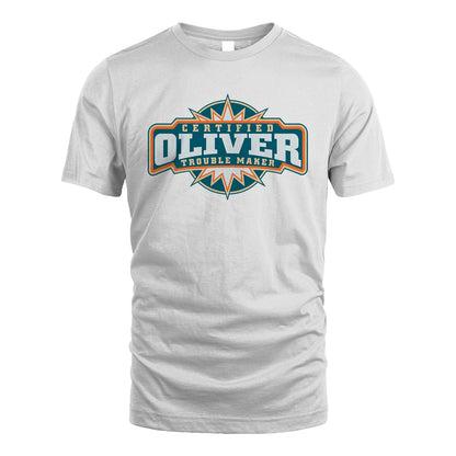 Certified Your Name Trouble Maker Shirt OLIVER M1-36
