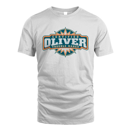 Certified Your Name Trouble Maker Shirt OLIVER M1-36