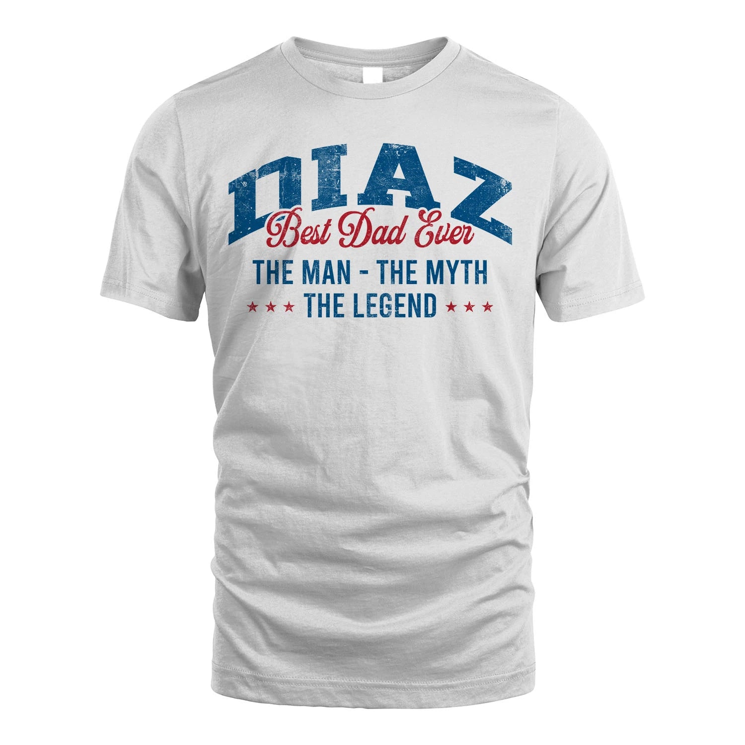 Best Dad Ever The Man The Myth The Legend DIAZ M1-7