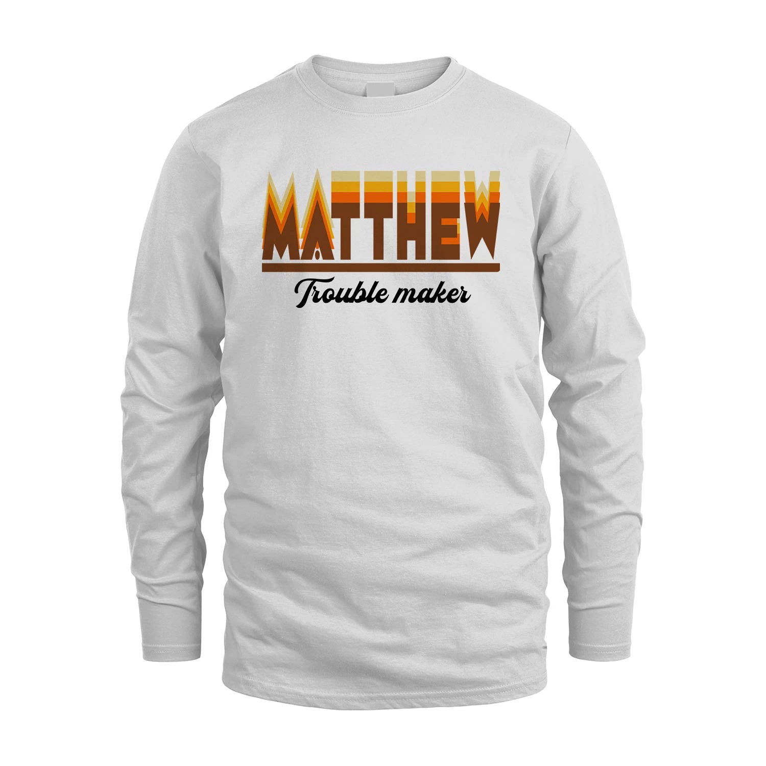 Your Name Trouble Maker Funny Shirt MATTHEW M1-34