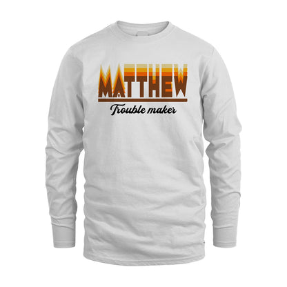Your Name Trouble Maker Funny Shirt MATTHEW M1-34