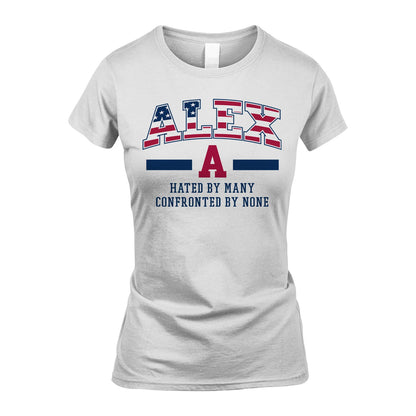 Hated By Many Confronted By None America Shirt ALEX M1-10