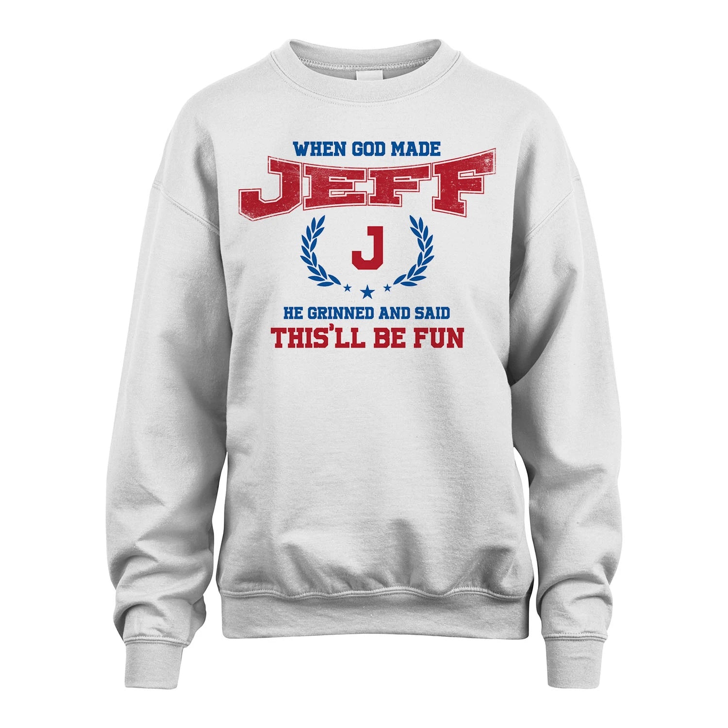 When God Made He Grinned And Said This'll Be Fun Shirt JEFF M1-12
