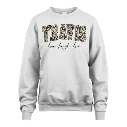 Live Laugh Love Custom Name With Leopard Pattern Shirt TRAVIS M1-13