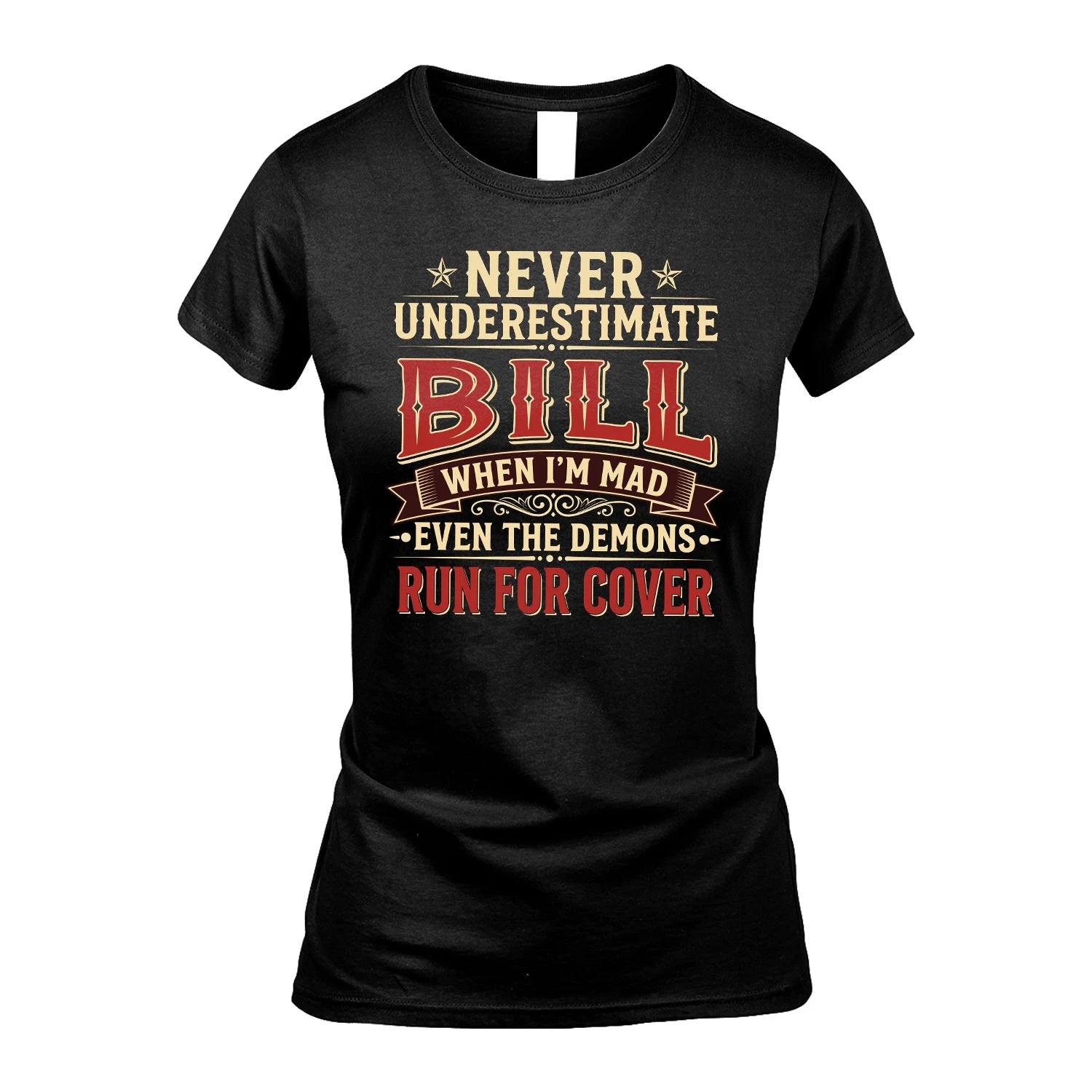 Never Underestimate When I'm Mad Shirt BILL M1-4