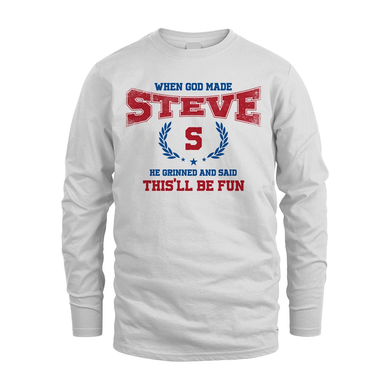 When God Made He Grinned And Said This'll Be Fun Shirt STEVE M1-12