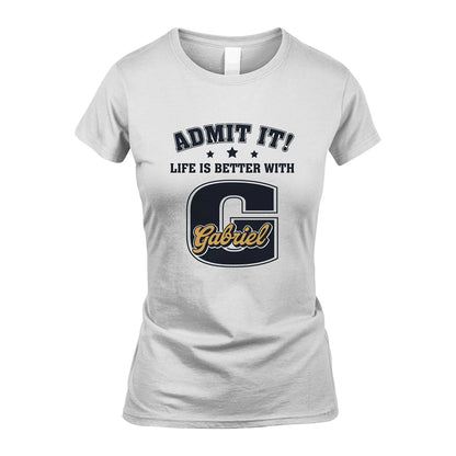 Life Is Better With Your Name Shirt GABRIEL M1-17