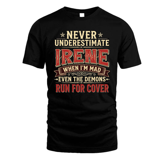 Never Underestimate When I'm Mad Shirt IRENE M1-4