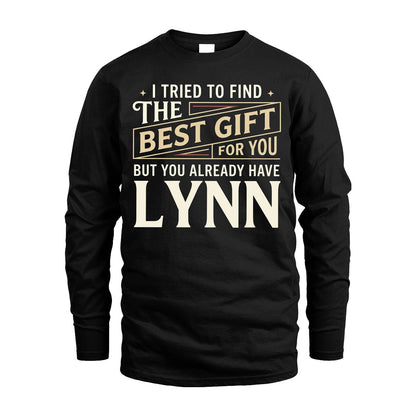 I Tried To Find The Best Gift For You Shirt LYNN M1-3