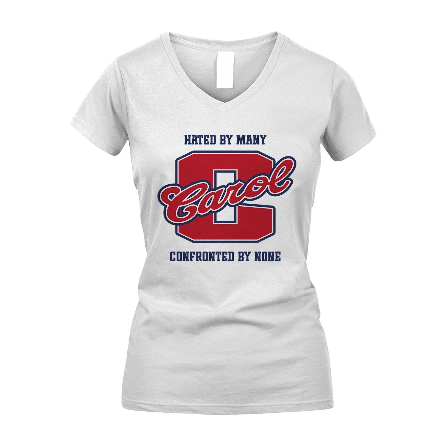 Hated By Many Confronted By None Personalized Name Shirt CAROL M1-8