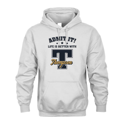 Life Is Better With Your Name Shirt THOMPSON M1-17
