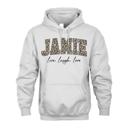 Live Laugh Love Custom Name With Leopard Pattern Shirt JAMIE M1-13
