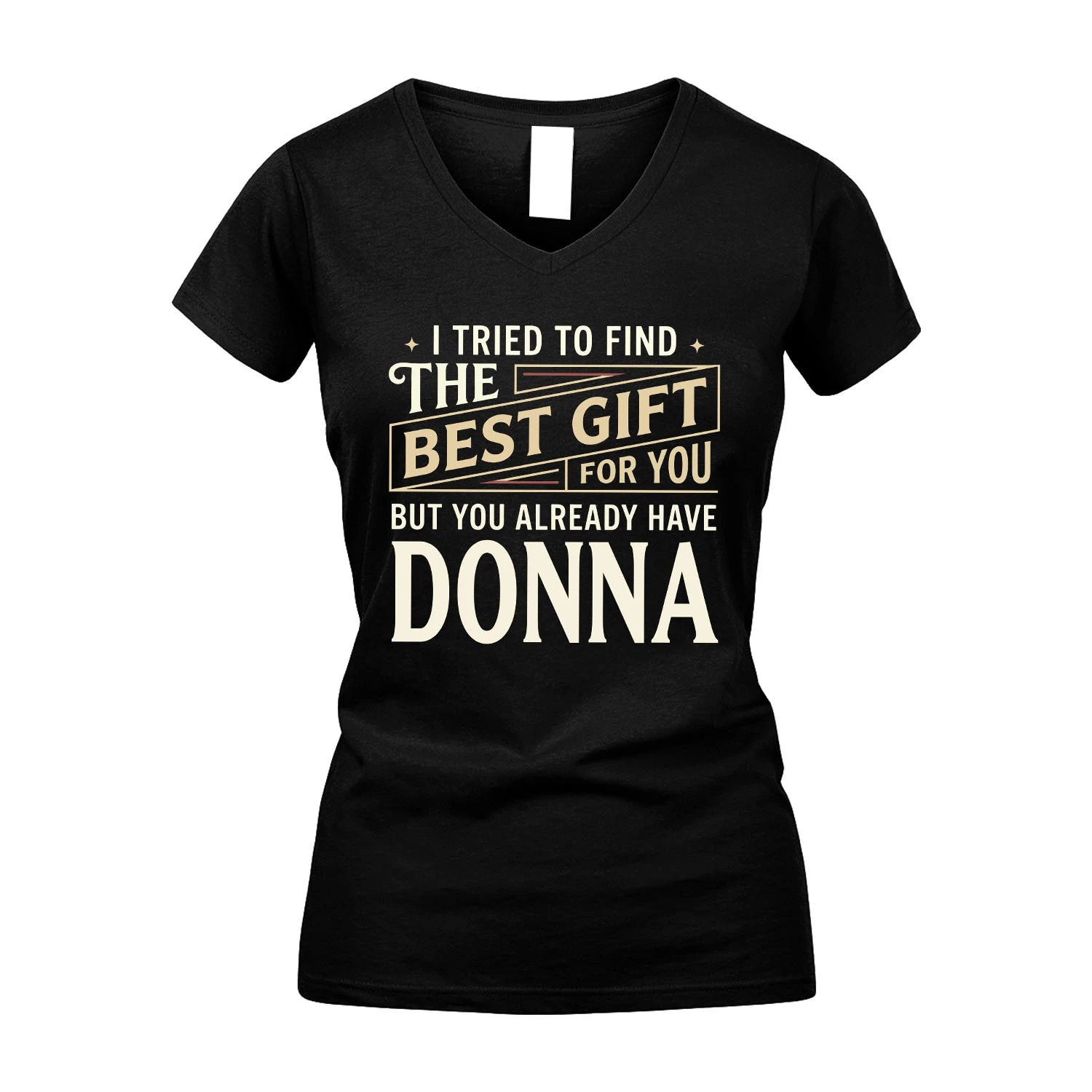 I Tried To Find The Best Gift For You Shirt DONNA M1-3